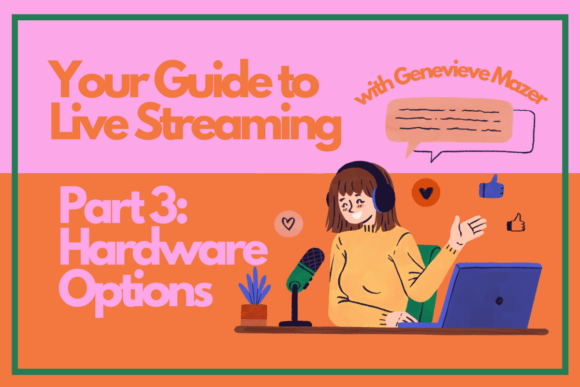 Download Your Guide to Live Streaming Part 3: Hardware Options - Live Collection
