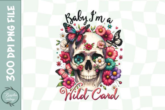 Download Baby I'm a Wild Card PNG Skull PNG - Skull Collection